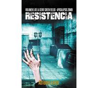 Resistencia - Volumen 5 de la serie Green Fields - Apocalipsis Zombi
