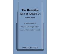 Resistible Rise of Arturo Ui, the (Tabori, Trans.): Written by George Tabori, 2011 Edition, Publisher: Samuel French Trade [Paperback]