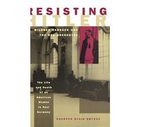 Resisting Hitler: Mildred Harnack and the Red Orchestra