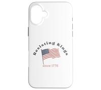 RESISTING KINGS SINCE 1776 Dissent is Patriotic USA Meme Case for iPhone 16 Plus