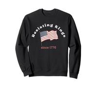 RESISTING KINGS SINCE 1776 Dissent is Patriotic USA Meme Sweatshirt