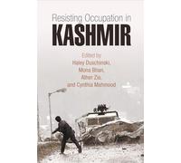 Resisting Occupation in Kashmir (The Ethnography of Political Violence)