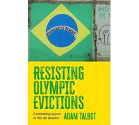 Resisting Olympic Evictions: Contesting Space in Rio De Janeiro