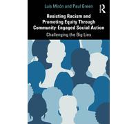 Resisting Racism and Promoting Equity Through Community-Engaged Social Action : Challenging the Big Lies