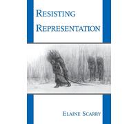 Resisting Representation by Scarry (English) Paperback Book