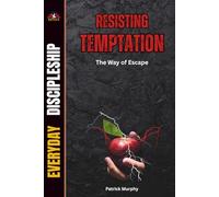 Resisting Temptation: The Way of Escape (Everyday Discipleship)