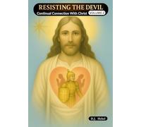 Resisting the Devil: Volume 2: Continual Connection with Christ