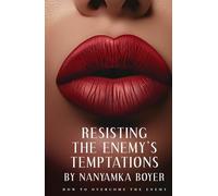 Resisting The Enemy’s Temptations