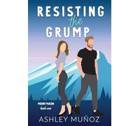 Resisting the Grump: A Grumpy Sunshine Romance: 1 (Mount Macon)