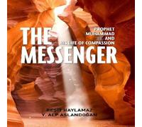 Resit Haylamaz The Messenger : Prophet Muhammad & His Life of Compassion Resit Haylamaz Multicolor
