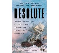 Resolute : John Franklin’s Lost Expedition and the Discovery of the Queen's Ghost Ship