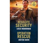 Resolute Security / Operation Rescue: A new romance in uniform love story perfect for fans of second chances and forced proximity in 2025!