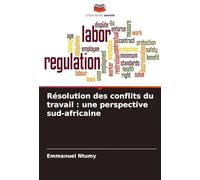 Résolution des conflits du travail: une perspective sud-africaine