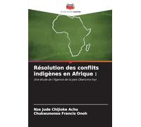 Résolution des conflits indigènes en Afrique: Une étude de l'Agence de la paix Okerome Inyi