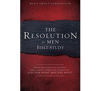 Resolution for Men The Bibles Study PB: A Small-Group Bible Study