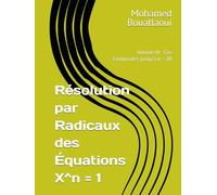 Résolution par Radicaux des Équations X^n = 1: Volume III : Cas Composites jusqu'à n = 20