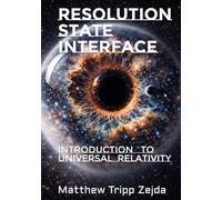 Resolution State Interface: Introduction to Universal Relativity