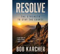RESOLVE: The Strength to Stay the Course (FIRE Life Series)