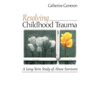 Resolving Childhood Trauma: A Long-Term Study of Abuse Survivors