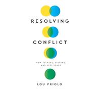 Resolving Conflict: How to Make, Disturb, and Keep Peace