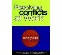 Resolving Conflicts at Work: A Complete Guide for Everyone on the Job (A Jossey Bass title)