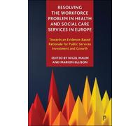 Resolving the Workforce Problem in Health and Social Care Services in Europe: Towards an Evidence-Based Rationale for Public Services Investment and Growth