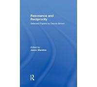 Resonance and Reciprocity: Selected Papers by Dennis Brown
