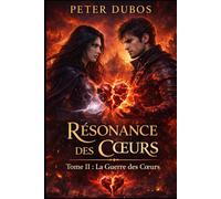 RÉSONANCE DES CŒURS: Tome II : La guerre des cœurs