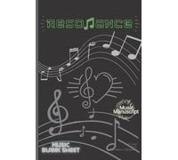Resonance Music Blank Sheet: White, blank music manuscript sheets. A music-related notebook. Composition books. staff papers with clefs. gifts ideas for music minded