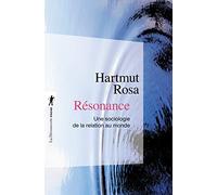 Resonance: Une sociologie de la relation au monde