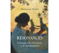 Résonances: La harpe, voie d'harmonie et de transformation