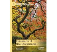 Resonances of Neo-Confucianism (Palgrave Studies in Comparative East-West Philosophy)