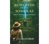RESONANCIAS PARALELAS: 4 (EL SECRETO DE LAS SOMBRAS)