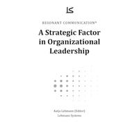 Resonant Communication®: A Strategic Factor in Organizational Leadership (PREA - The Ontological Family)