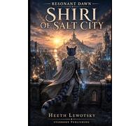 Resonant Dawn: Shiri of Salt City