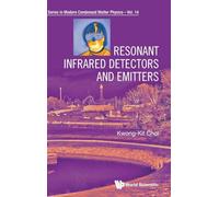 Resonant Infrared Detectors And Emitters: 0 (Series In Modern Condensed Matter Physics)