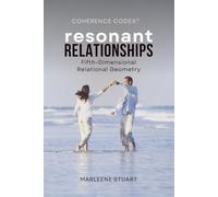 Resonant Relationships: Fifth-Dimensional Relational Geometry: 2 (Coherence Codex™)
