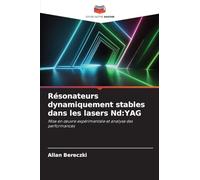 Résonateurs dynamiquement stables dans les lasers Nd: Yag