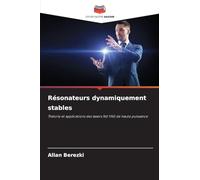 Résonateurs dynamiquement stables: Théorie et applications des lasers Nd:YAG de haute puissance