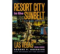 Resort City in the Sunbelt: Las Vegas, 1930-2000 (Wilbur) (Shepperson Nevada History)