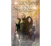Resounding Silence: A Grey Wolves Novella