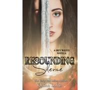 Resounding Silence: Volume 2 (The Grey Wolves Series)