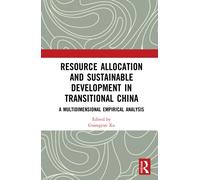 Resource Allocation and Sustainable Development in Transitional China : A Multidimensional Empirical Analysis