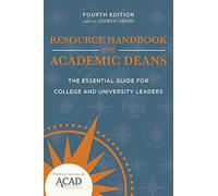 Resource Handbook for Academic Deans: The Essential Guide for College and University Leaders