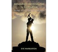 Resource Nationalism in Indonesia: Booms, Big Business, and the State
