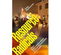 Resource Radicals: From Petro-Nationalism to Post-Extractivism in Ecuador (Radical Américas)