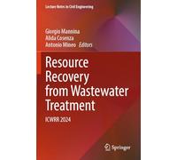 Resource Recovery from Wastewater Treatment: ICWRR 2024 (Lecture Notes in Civil Engineering, 524)
