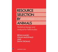 Resource Selection by Animals: Statistical design and analysis for field studies