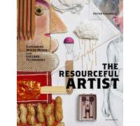 Resourceful Artist: Exploring Collage and Other Mixed Media Techniques