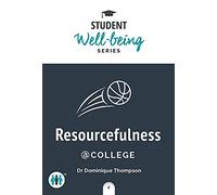 Resourcefulness at College: A Pocket Guide (Student) (Student Wellbeing Series)